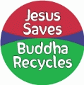 Jesus Saves; Buddha Recycles. SPIRITUAL KEY CHAIN