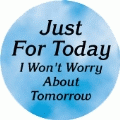 Just For Today I Won't Worry About Tomorrow SPIRITUAL KEY CHAIN