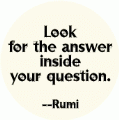 Look for the answer inside your question --Rumi quote SPIRITUAL KEY CHAIN