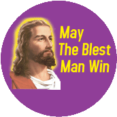 May The Blest Man Win (Jesus) - Christian SPIRITUAL BUTTON