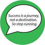 Success is a journey, not a destination. So stop running. SPIRITUAL KEY CHAIN