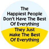 The Happiest People Don't Have The Best Of Everything, They Just make The Best Of Everything SPIRITUAL KEY CHAIN