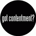 got contentment? SPIRITUAL BUTTON