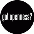 got openness? SPIRITUAL BUTTON