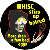 WHISC Stirs Up Hatred - More than a few bad eggs - SOA MAGNET